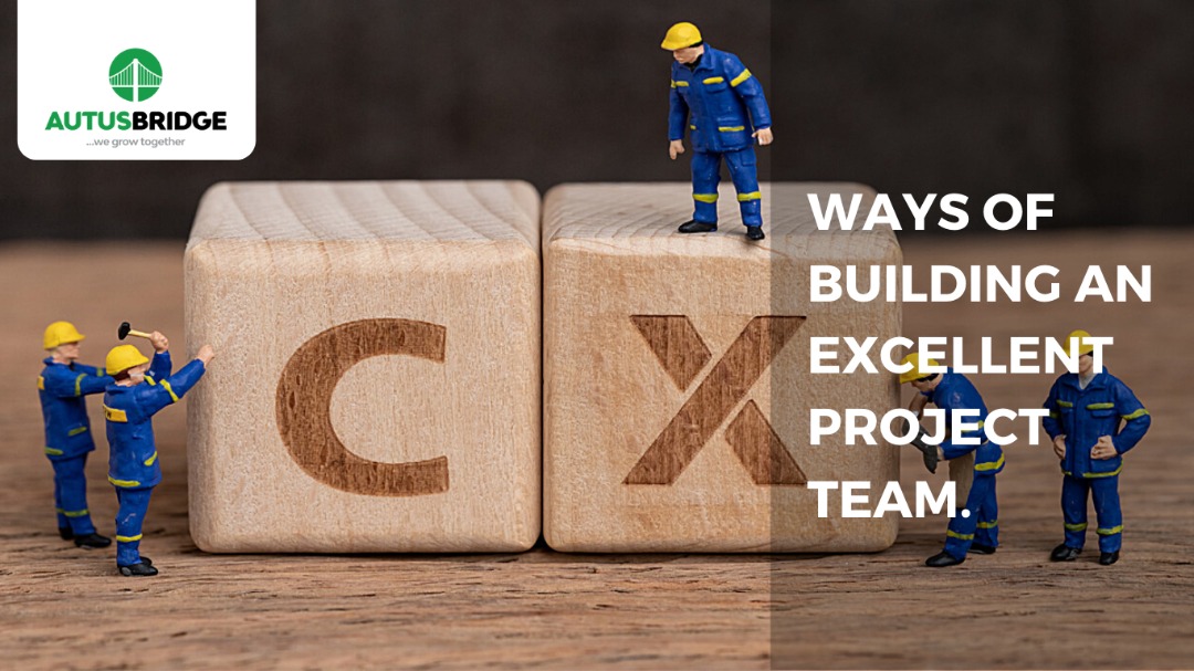 Ways of Building an Excellent Project Team